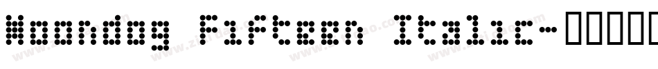 Moondog Fifteen Italic字体转换